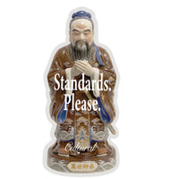 Some Good Fortune Sticker • Standards. Please. Confucius statue