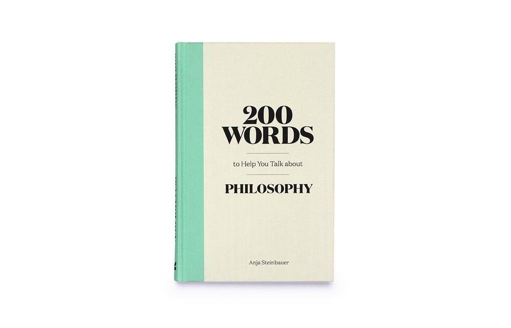 200 Words to Help You Talk About Philosophy