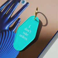MMG Keyring • Turquoise • I don't take orders.