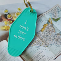 MMG Keyring • Turquoise • I don't take orders.