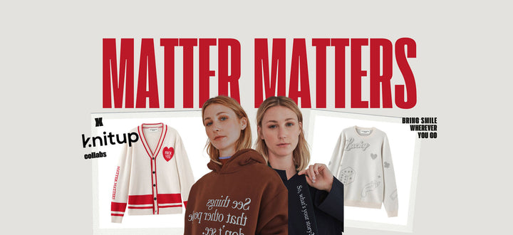 Matter Matters x Knitup Collab