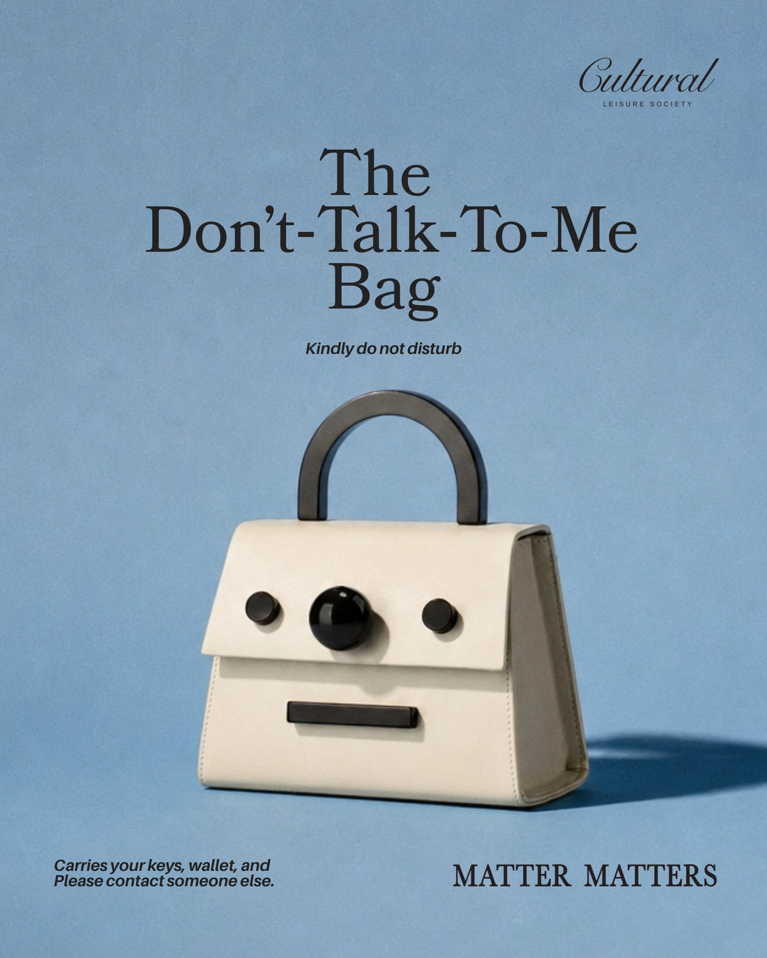 The Don't Talk To Me Bag with Strap • Beige