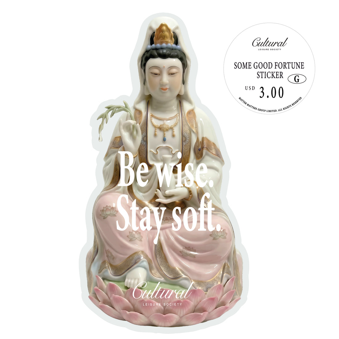 Some Good Fortune Sticker • Be wise. Stay soft. Guan Yin statue