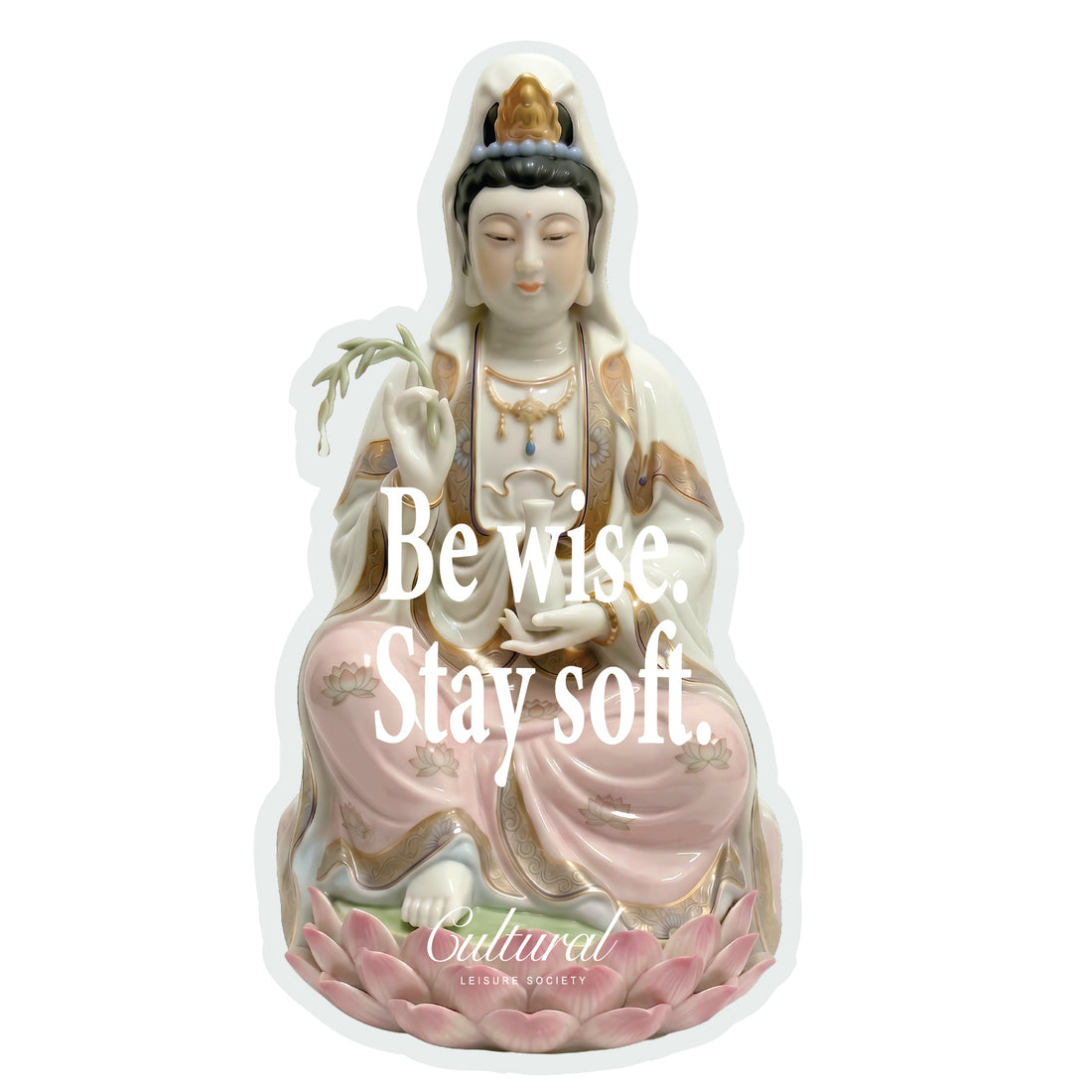 Some Good Fortune Sticker • Be wise. Stay soft. Guan Yin statue