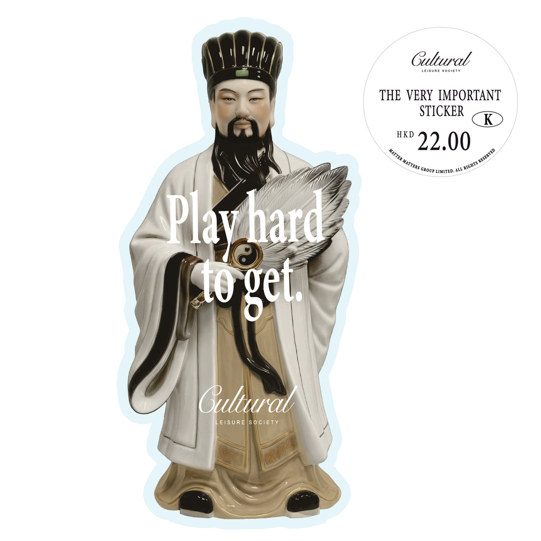 The Very Important Sticker • Play hard to get. Zhuge Liang