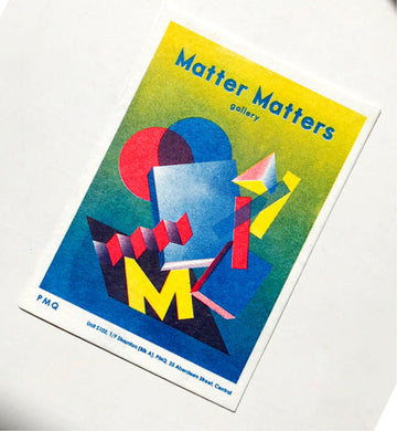 Matter Matters Gallery PMQ : Risograph printed Card C