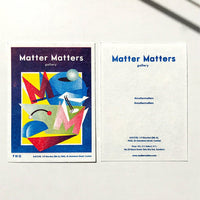 Matter Matters Gallery PMQ : Risograph printed Card B